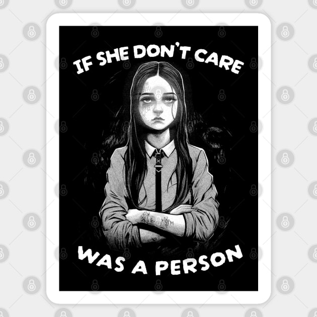 IF SHE DONT CARE Magnet by madeinchorley